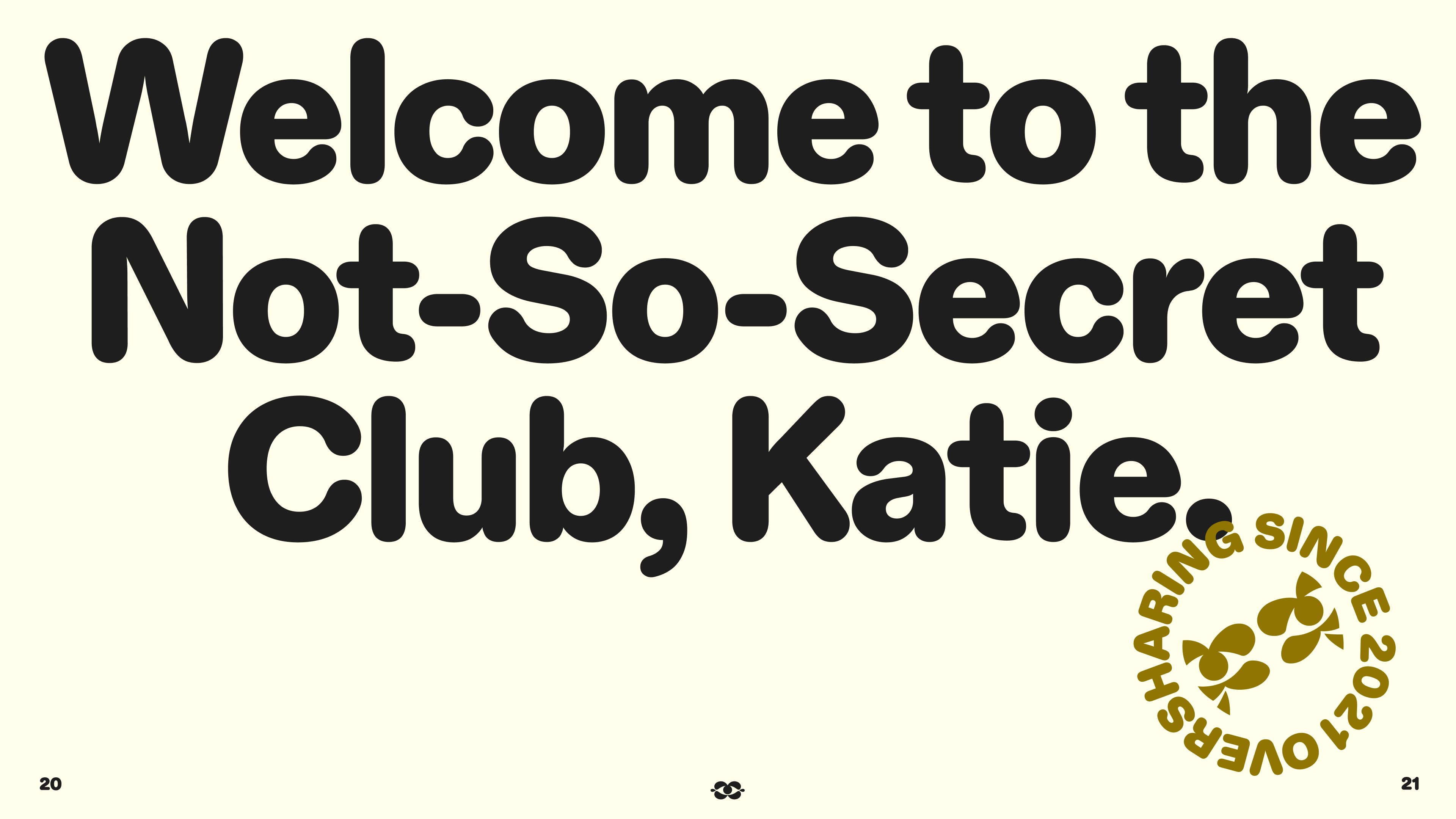 Franki poster in rounded charcoal type reading Welcome to the Not-So-Secret Club, Katie, with a gold circular stamp
