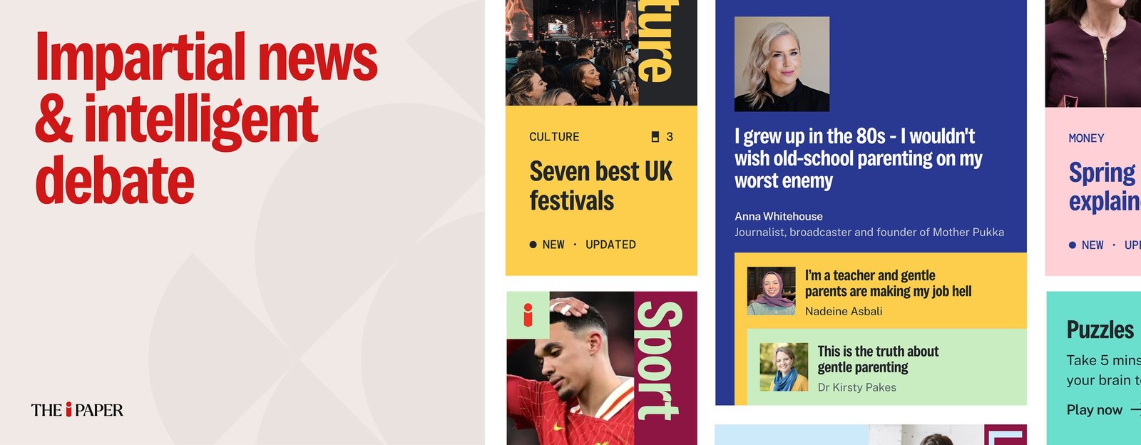 The i Paper brand statement 'Impartial news and intelligent debate' in red type beside article cards for Culture, Opinion, Money and Puzzles