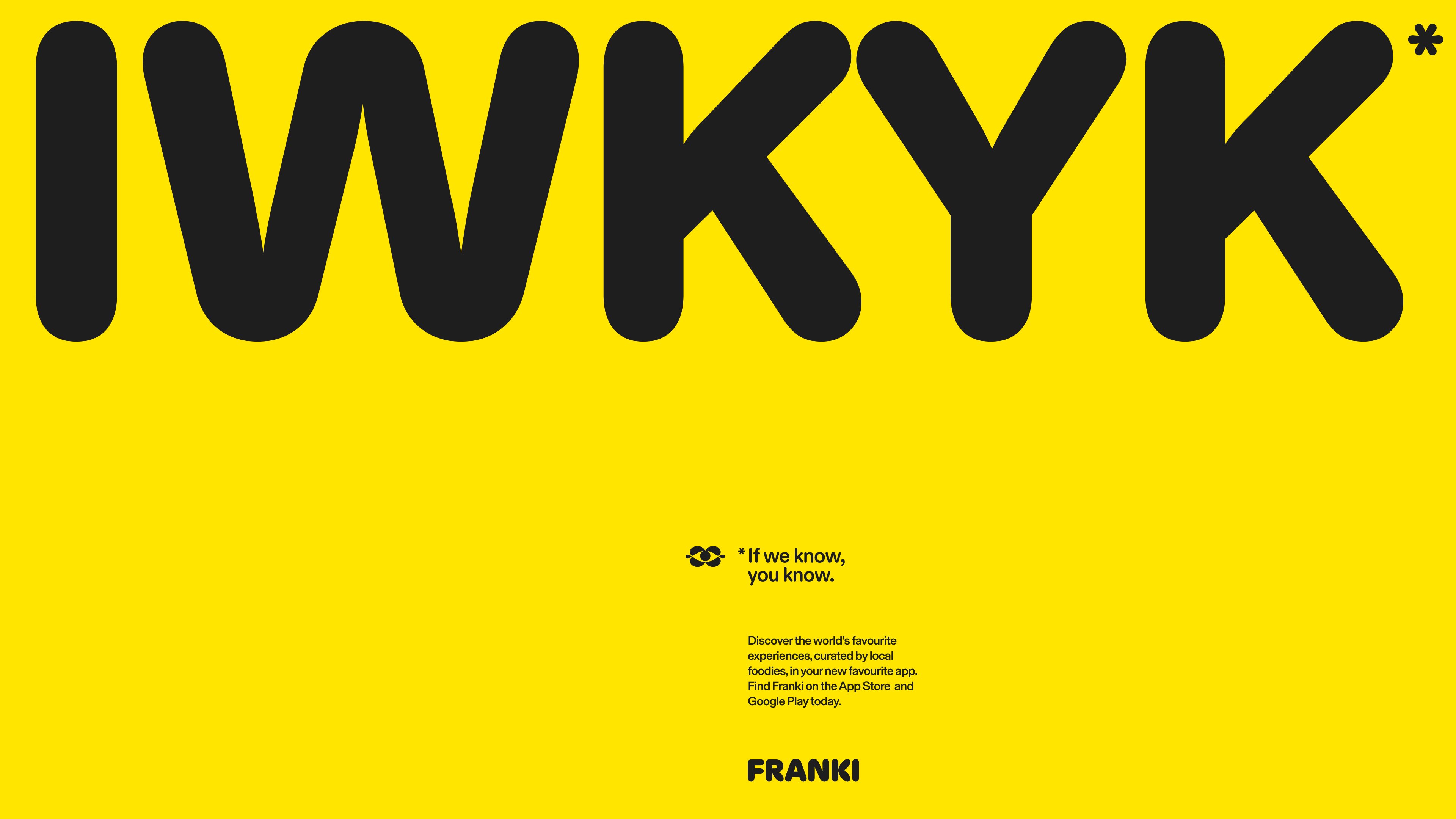 Franki IWYK poster in charcoal type on bright yellow, with the line If we know, you know and the FRANKI lockup
