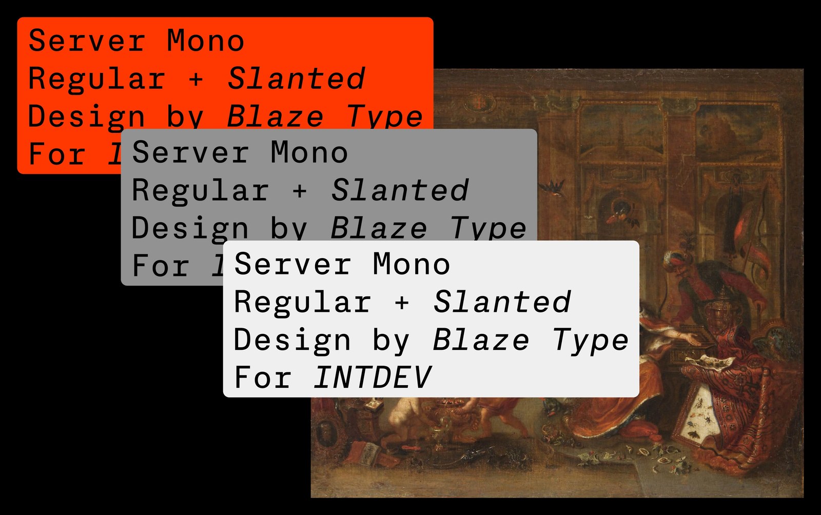 Cascading Server Mono Regular and Slanted title cards for INTDEV layered over a classical oil painting — typography by Blaze Type